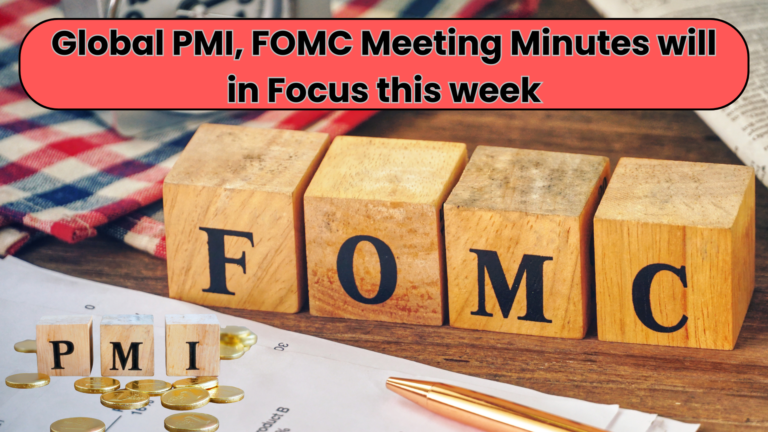 Global PMI, FOMC Meeting Minutes will in Focus this week