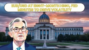 EUR/USD at Eight-Month High, Fed Minutes to Drive Volatility