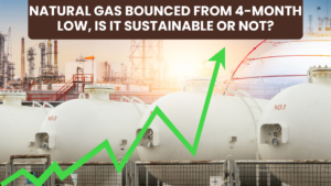 Natural gas bounced from 4-Month low, is it sustainable or not?