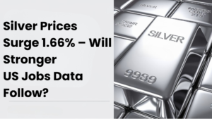 Silver Prices Surge 1.66% – Will Stronger US Jobs Data Follow?