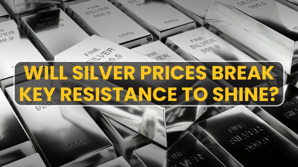 Will Silver Prices Break Key Resistance to Shine?