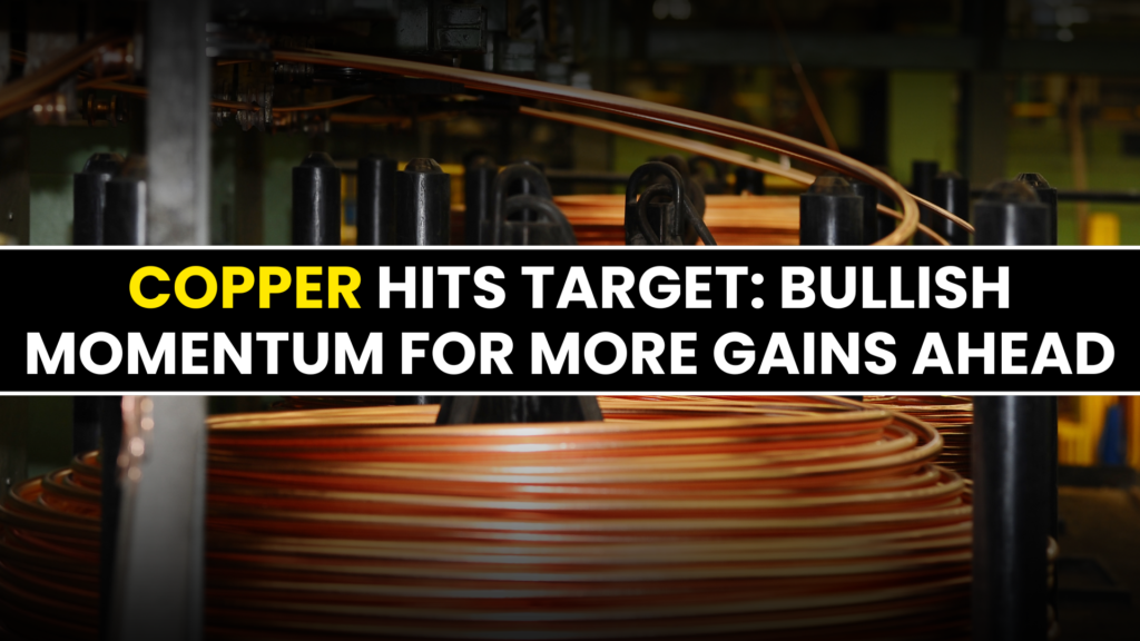 Copper Hits Target: Bullish Momentum for More Gains Ahead