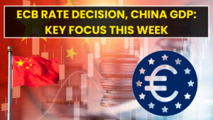 ECB Rate Decision, China GDP: Key Focus This Week