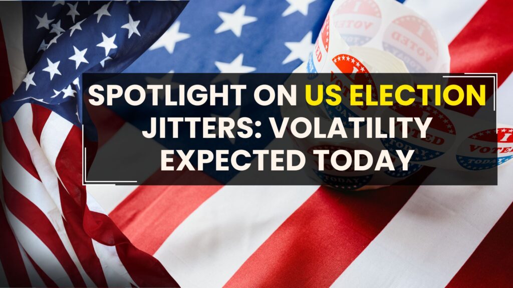 Spotlight on US Election Jitters: Volatility Expected Today