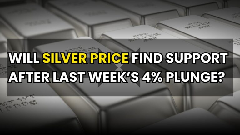 Will Silver price find support after last week’s 4% plunge?