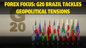 Forex Focus: G20 Brazil Tackles Geopolitical Tensions