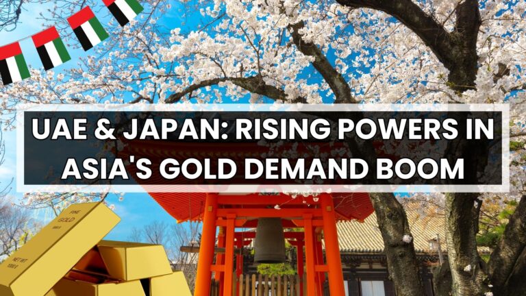 UAE & Japan: Rising Powers in Asia's Gold Demand Boom