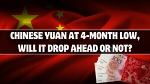 Chinese Yuan at 4-month low, will it drop ahead or not?