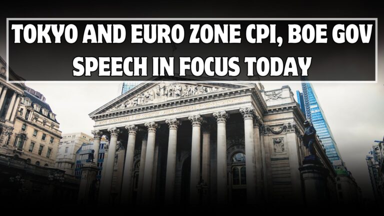 Tokyo and Euro zone CPI, BOE Gov Speech in Focus today