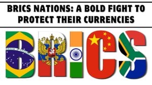 BRICS Nations: A Bold Fight to Protect Their Currencies