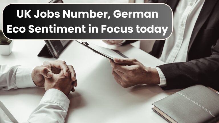 UK Jobs Number, German Eco Sentiment in Focus today