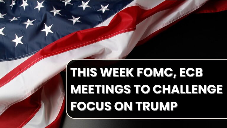 This week FOMC, ECB meetings to challenge focus on Trump