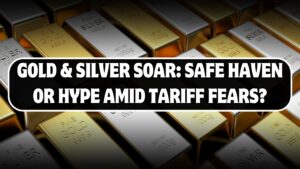 Gold & Silver Soar: Safe Haven or Hype Amid Tariff Fears?