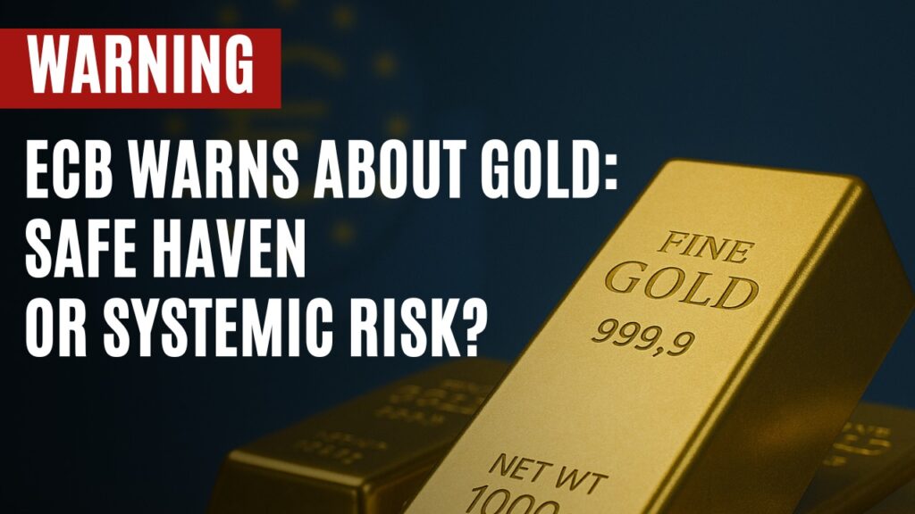 Gold Warning from ECB: Safe Haven or Hidden Risk?